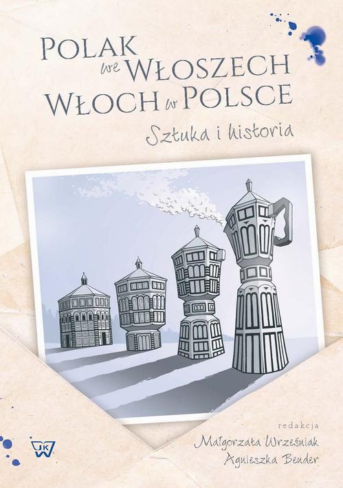 Polak we Wloszech. Włoch w Polsce. Sztuka i historia