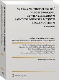 Skarga na przewlekłość w postępowaniu cywilnym, karnym, sądowo-administracyjnym i egzekucyjnym. Komentarz