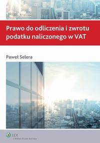 Prawo do odliczenia i zwrotu podatku naliczonego w VAT