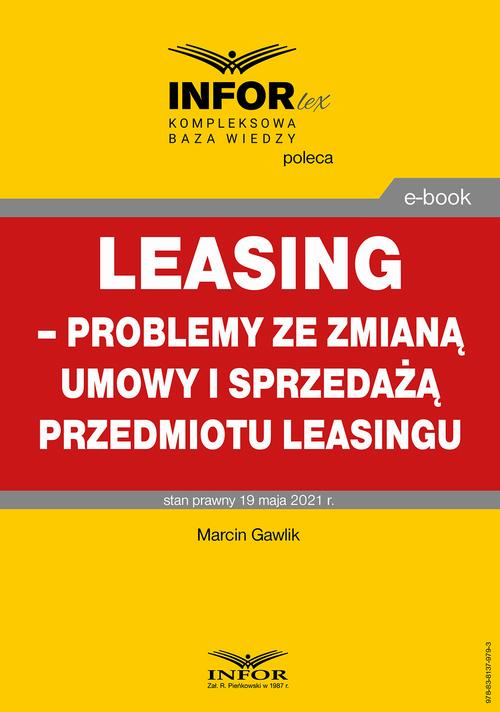 Leasing – problemy ze zmianą umowy i sprzedażą przedmiotu leasingu