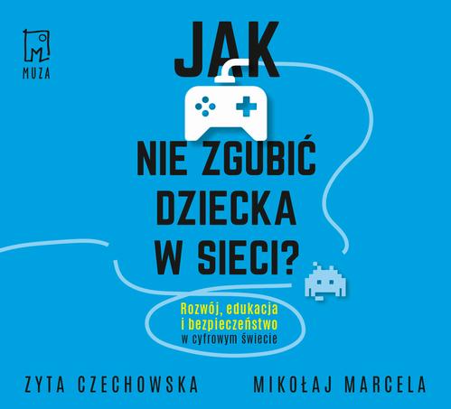 Jak nie zgubić dziecka w sieci