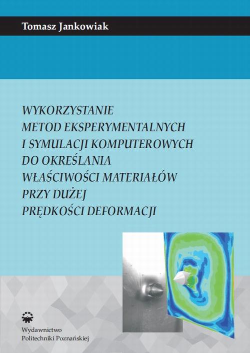 Wykorzystanie metod eksperymentalnych i symulacji komputerowych do określenia właściwości materiałów przy dużej prędkości deformacji