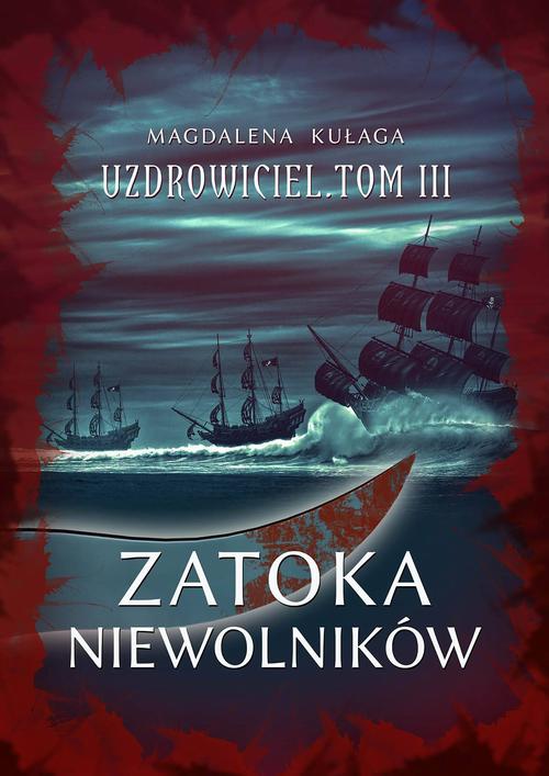 Zatoka niewolników. Uzdrowiciel. Tom 3