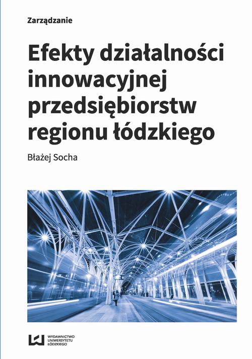 Efekty działalności innowacyjnej przedsiębiorstw regionu łódzkiego