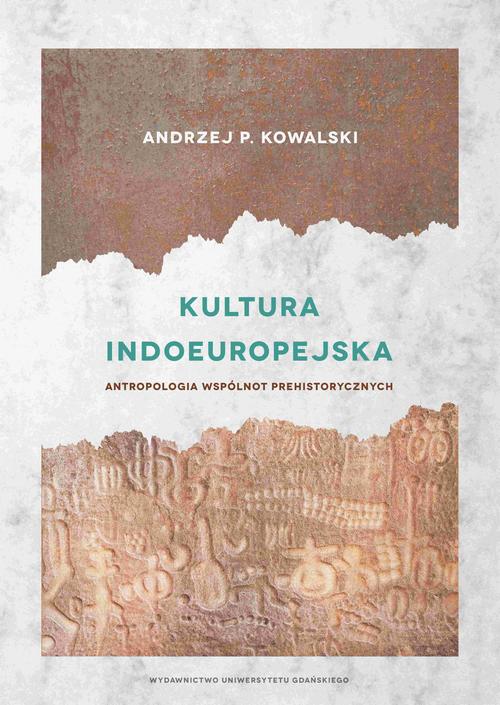 Kultura indoeuropejska. Antropologia wspólnot prehistorycznych