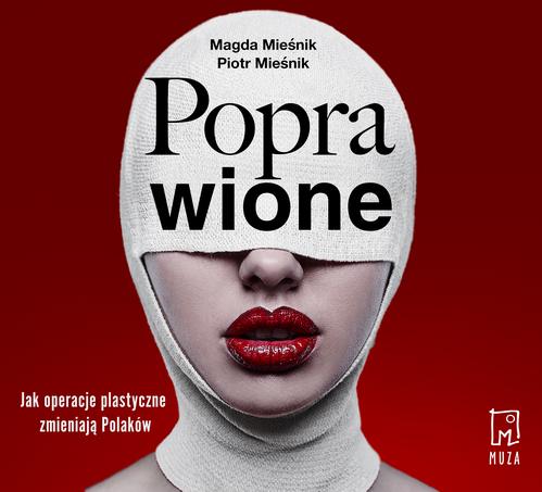Poprawione. Jak operacje plastyczne zmianiają Polaków