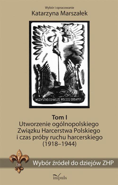 Wybór źródeł do dziejów ZHP. Tom I