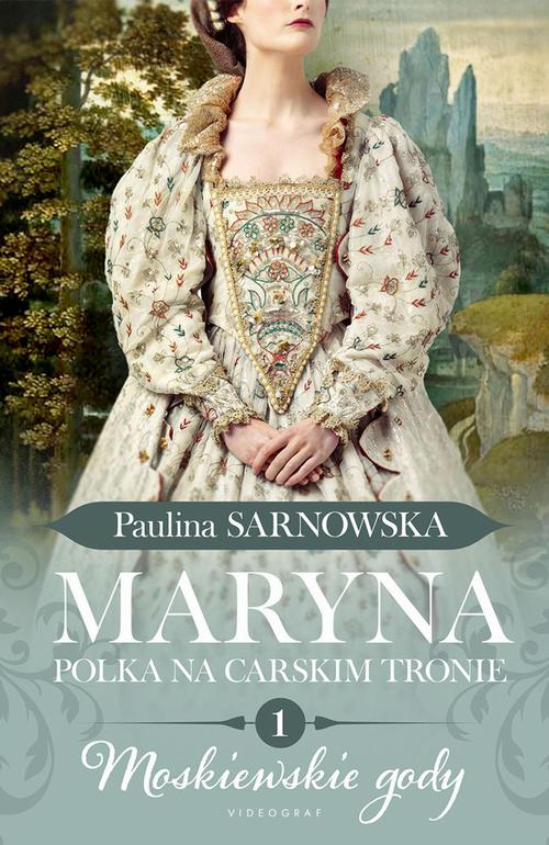 Maryna. Polka na carskim tronie. cz. 1 Moskiewskie gody