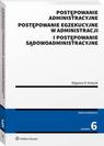 Postępowanie administracyjne, postępowanie egzekucyjne w administracji i postępowanie sądowoadministracyjne