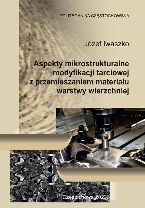 Aspekty mikrostrukturalne modyfikacji tarciowej z przemieszaniem materiału warstwy wierzchniej