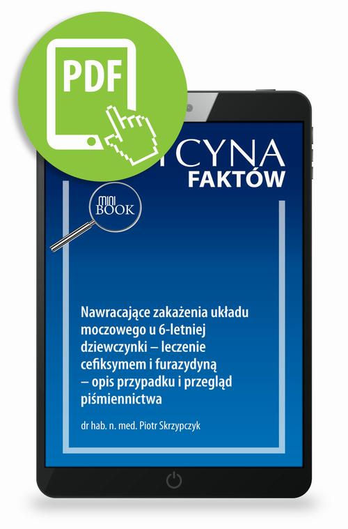 Nawracające zakażenia układu moczowego u 6-letniej dziewczynki – leczenie cefiksymem i furazydyną – opis przypadku i przegląd piśmiennictwa [Medycyna Faktów 2/2023]