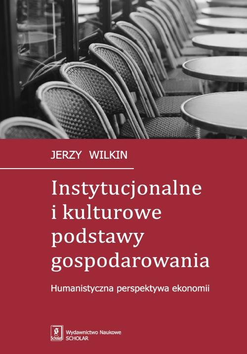 Instytucjonalne i kulturowe podstawy gospodarowania