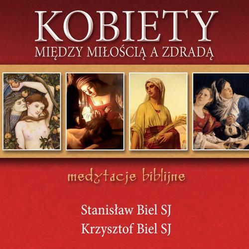 Kobiety - między miłością a zdradą Medytacje biblijne