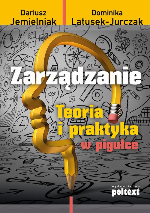 Zarządzanie. Teoria i praktyka w pigułce