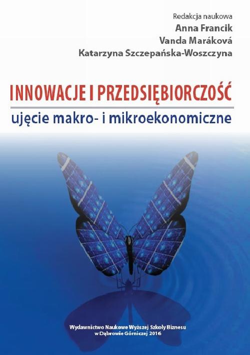 Innowacje i przedsiębiorczość - ujęcie makro- i mikroekonomiczne