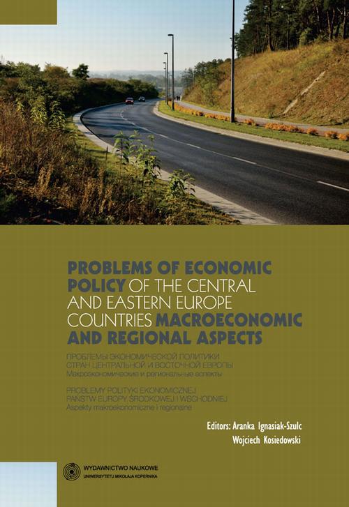 Problems of economic policy of the Central and Eastern Europe countries: macroeconomic and regional aspects. Problemy polityki ekonomicznej państw Europy Środkowej i Wschodniej: aspekty makroekonomiczne i regionalne