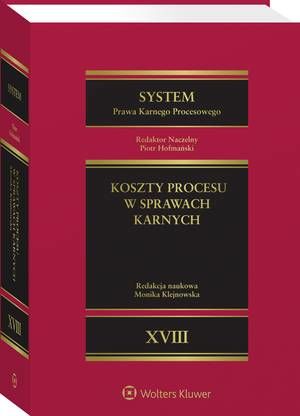 System Prawa Karnego Procesowego. Tom XVIII. Koszty procesu w sprawach karnych