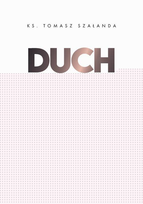 Duch Święty Dotyk Boga w codzienności