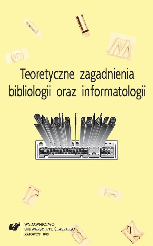 Teoretyczne zagadnienia bibliologii i informatologii