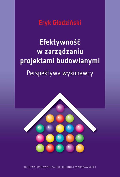 Efektywność w zarządzaniu projektami budowlanymi. Perspektywa wykonawcy