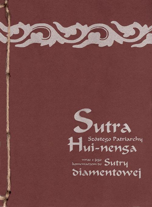 Sutra Szóstego Patriarchy wraz z jego komentarzem do Sutry diamentowej