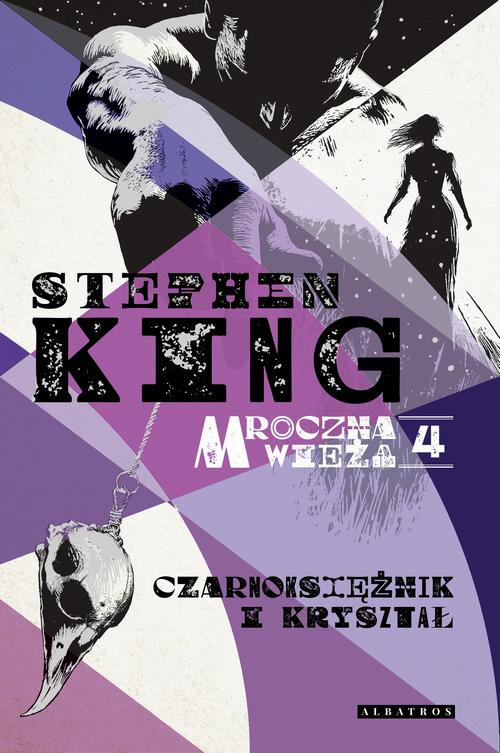 MROCZNA WIEŻA IV: CZARNOKSIĘŻNIK I KRYSZTAŁ