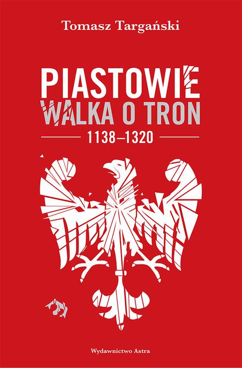 Piastowie Walka o tron 1138-1320