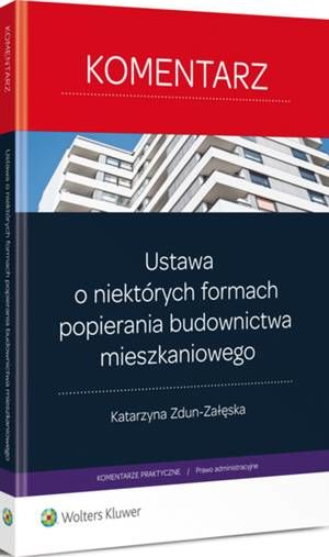 Ustawa o niektórych formach popierania budownictwa mieszkaniowego. Komentarz