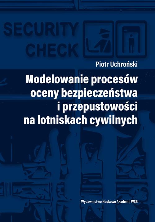 Modelowanie procesów oceny bezpieczeństwa i przepustowości na lotniskach cywilnych