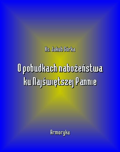 O pobudkach nabożeństwa ku Najświętszej Pannie
