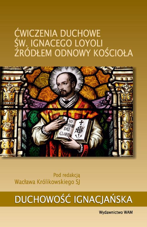 Ćwiczenia duchowe św. Ignacego Loyoli źródłem odnowy Kościoła