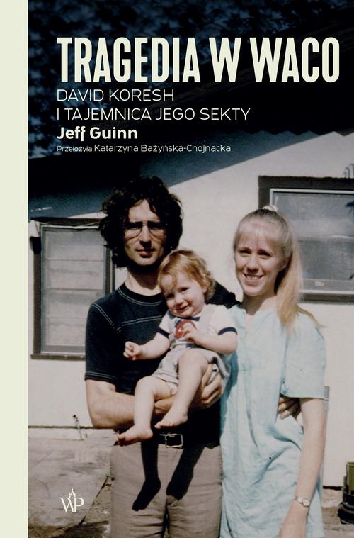 Tragedia w Waco. David Koresh i tajemnica jego sekty