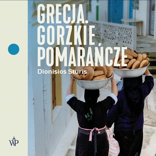 Grecja. Gorzkie pomarańcze