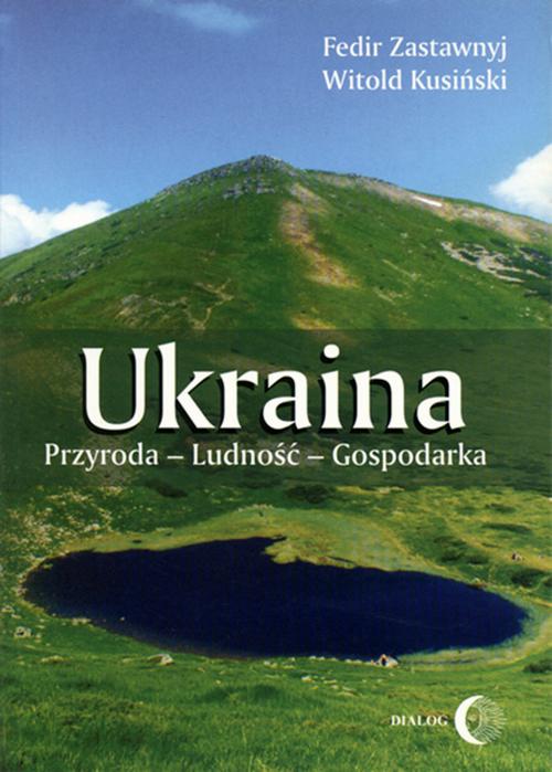Ukraina. Przyroda- Ludność- Gospodarka