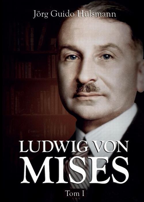 Ludwig von Mises, tom I