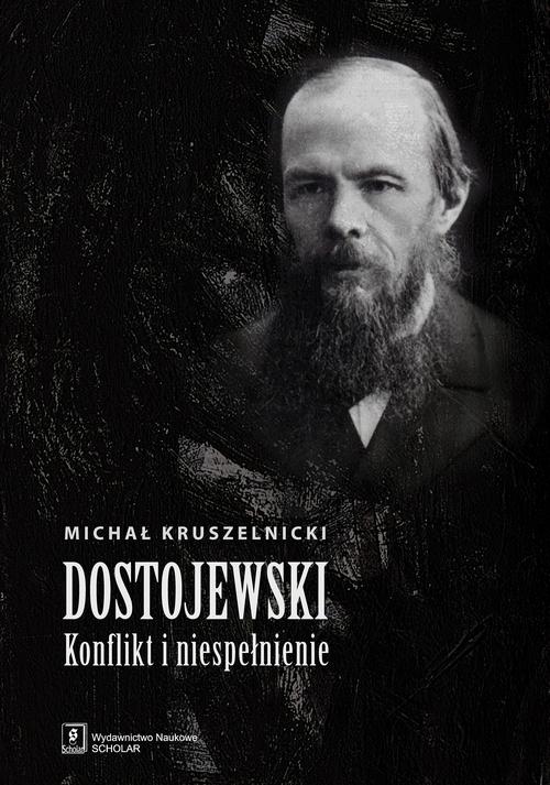 Dostojewski. Konflikt i niespełnienie