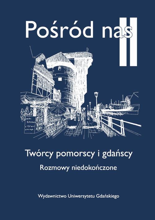 Pośród nas II Twórcy pomorscy i gdańscy