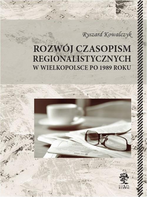 Rozwój czasopism regionalistycznych w Wielkopolsce po 1989 roku