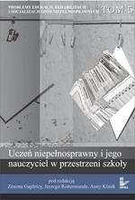 Problemy edukacji, rehabilitacji i socjalizacji osób niepełnosprawnych, t. 5