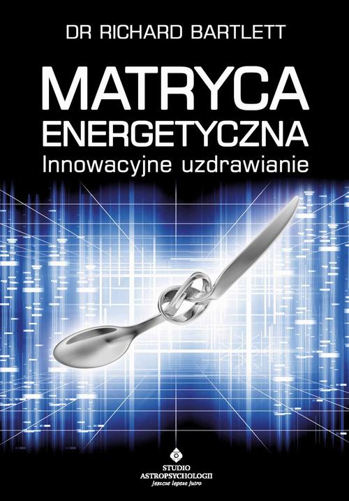 Matryca Energetyczna. Innowacyjne uzdrawianie