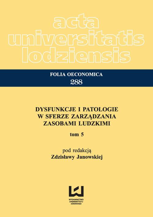 Dysfunkcje i patologie w sferze zarządzania zasobami ludzkimi. Tom 5