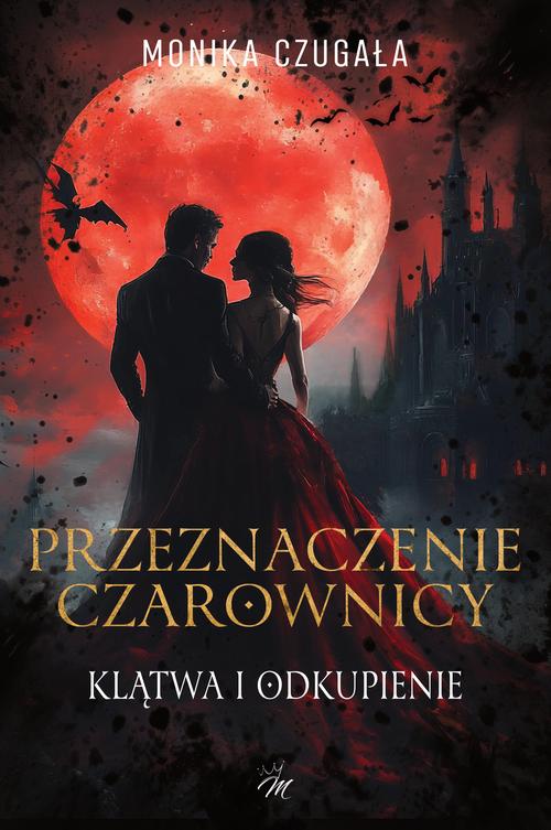 Przeznaczenie czarownicy. Klątwa i odkupienie.