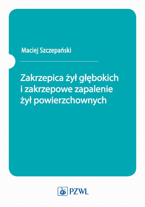 Zakrzepica żył głębokich i zakrzepowe zapalenie żył powierzchownych
