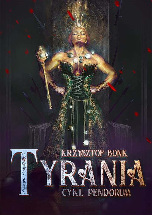 Tyrania. Cykl Pendorum część IV