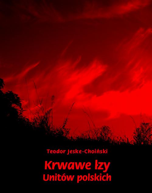 Krwawe łzy unitów polskich