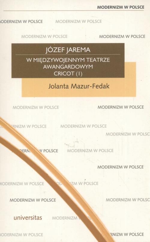 Józef Jarema w międzywojennym teatrze awangardowym Cricot I