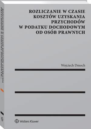Rozliczanie w czasie kosztów uzyskania przychodów w podatku dochodowym od osób prawnych
