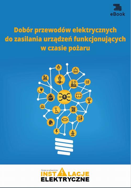 Dobór przewodów elektrycznych do zasilania urządzeń funkcjonujących w czasie pożaru