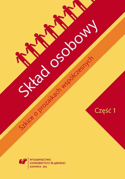 Skład osobowy. Szkice o prozaikach współczesnych. Cz. 1