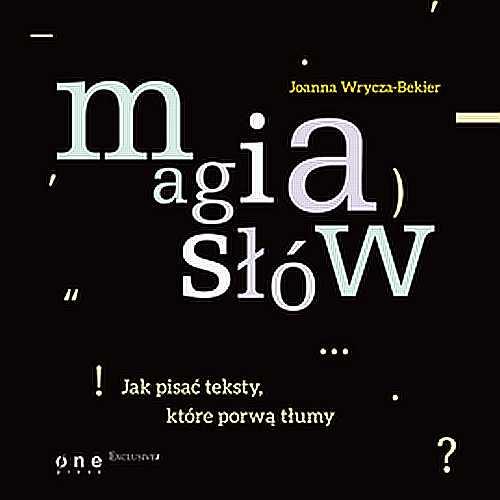 Magia słów. Jak pisać teksty które porwą tłumy
